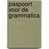 Paspoort voor de grammatica door J. van Delden