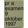 PR A examen 9 oktober 1997 by Unknown