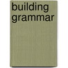 Building grammar door N. van Dellen