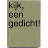 Kijk, een gedicht! door T. Olthuis