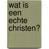 Wat is een echte christen? door L. Palau
