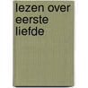 Lezen over eerste liefde by W. van der Pennen