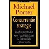 Concurrentiestrategie by Michael E. Porter
