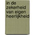 In de zekerheid van eigen heerlijkheid