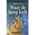 Waar de hoop leeft