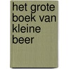 Het grote boek van Kleine Beer