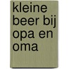 Kleine beer bij opa en oma