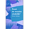Komt de messias eindelijk? door S. Schoon