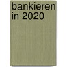 Bankieren in 2020 by W. Reijnders
