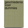 Geschiedenis voor Dummies by P. Haugen