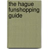 The Hague funshopping guide by Elsbeth Fontein