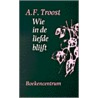 Wie in de liefde blijft by A.F. Troost
