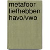 Metafoor liefhebben havo/vwo by Unknown