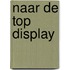 Naar de top display