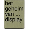 Het geheim van ... display door Onbekend