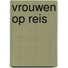 Vrouwen op reis