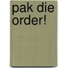 Pak die order! by J.L. Wage