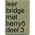 Leer bridge met Berry5 deel 3