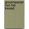 Grootmeester van het kwaad