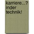 Karriere...? Inder Technik!