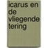 Icarus en de vliegende tering
