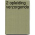 2 Opleiding verzorgende