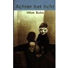 Achter het licht by Willem Beelen