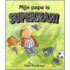 Mijn papa is Superman!