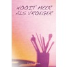 Nooit meer als vroeger door Hetty Luiten