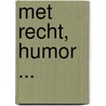 Met Recht, humor ... door S.M. Schroevers