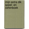 Mijn extra dik speel- en oefenboek door Onbekend