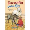 Een veulen voor Kim by A. Dragt