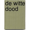 De witte dood door C. Evans