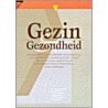 Gezin & gezondheid set a 2 dln door Onbekend
