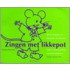 Zingen met likkepot