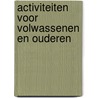 Activiteiten voor volwassenen en ouderen door Richard Bouwman