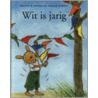 Wit is jarig by Brigitte Minne