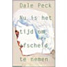 Nu is het tijd om afscheid te nemen door D. Peck