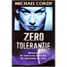 Zero tolerantie by Michael Cordy