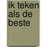 Ik teken als de beste