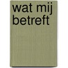 Wat mij betreft door C. Brokken