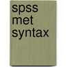 SPSS met Syntax door M. te Grotenhuis
