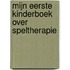 Mijn eerste kinderboek over speltherapie