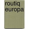 Routiq Europa door Onbekend