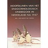Hoofdlijnen van het endocrinologisch onderzoek in Nederland na 1947 door A. de Knecht-van Eekelen