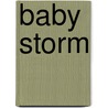 Baby Storm by W. Reisel