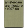 Amsterdam Architecture / 1997-99 by Ton Idsinga