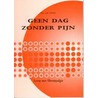 Geen dag zonder pijn by Arianne van Galen