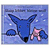 Slaap lekker, kleine wolf by M. de Crayencour