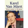 Mijn jaren in Europa door K. van Miert